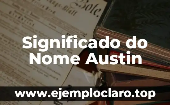 Significado do Nome Austin