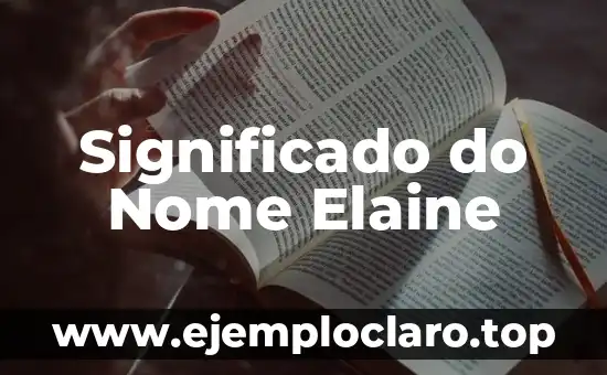 Significado do Nome Elaine