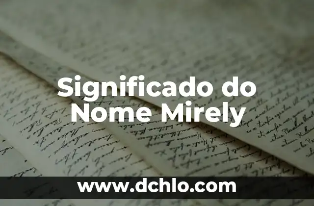 Inscripción de Tiempo Completo: Entendiendo su Significado 6 Significado do Nome Mirely