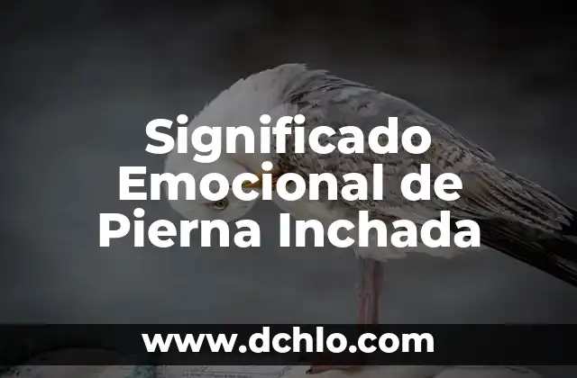 Como hacer pierna y pompa en una semana 4 Significado Emocional de Pierna Inchada
