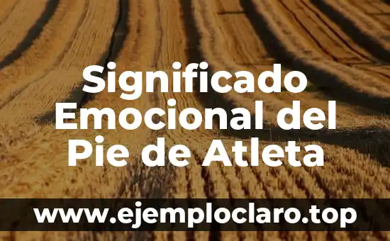 Significado Emocional del Pie de Atleta