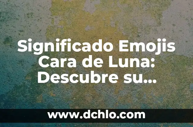 Hojas de laurel: significado y simbolismo detrás de sus hojas 4 Significado Emojis Cara de Luna: Descubre su Profundo Simbolismo