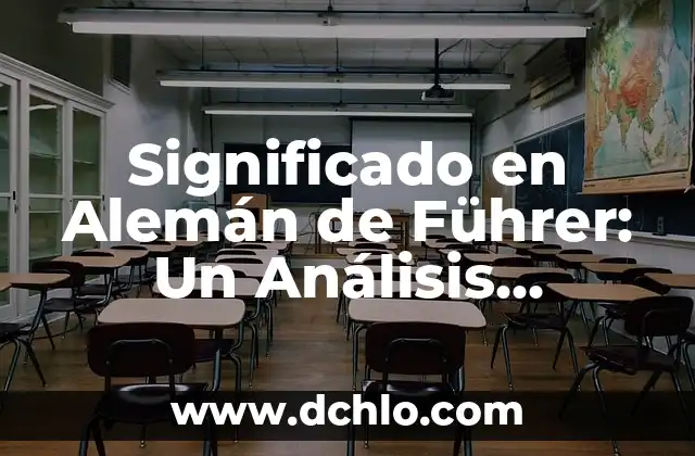El Significado del Logotipo de Cierre: Un Análisis Detallado 7 Significado en Alemán de Führer: Un Análisis Integral