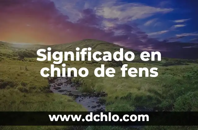 Hostal - Significado y Concepto 4 Significado en chino de fens