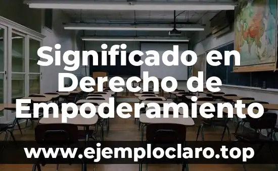 Significado en Derecho de Empoderamiento