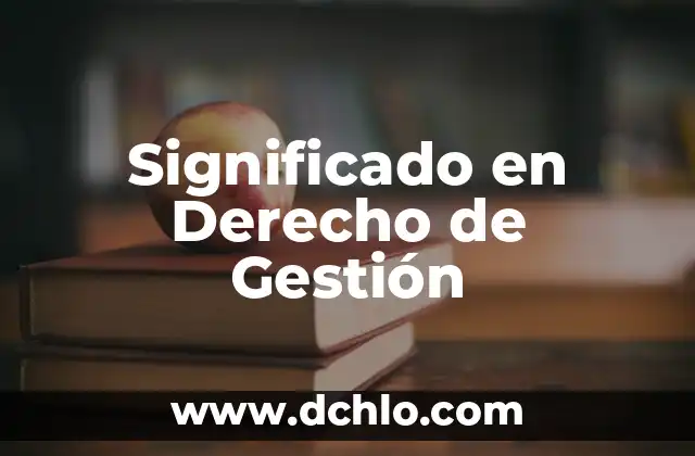 El Significado de Ser Hombre o Mujer: Un Análisis Profundo 7 Significado en Derecho de Gestión