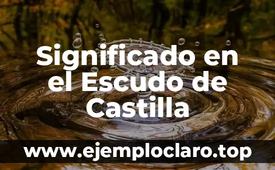 Significado en el Escudo de Castilla