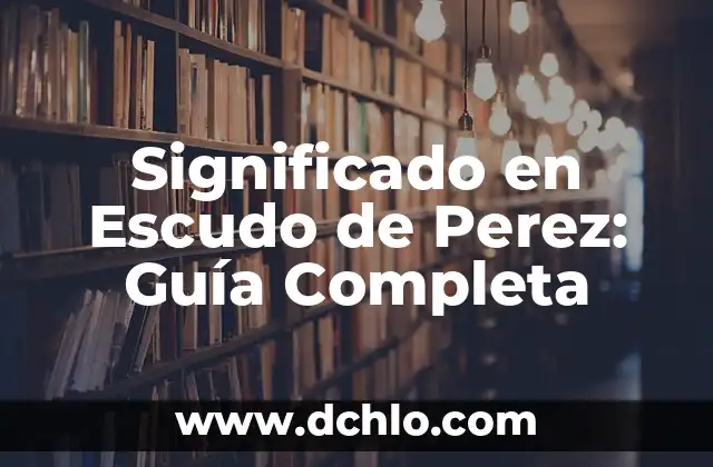 Cómo Hacer un Escudo Nacional con Material Reciclable 5 Significado en Escudo de Perez: Guía Completa