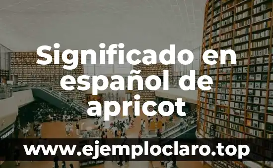 Significado en español de apricot