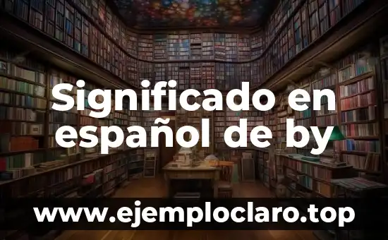 Significado en español de by
