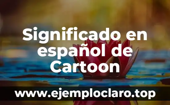 Significado en español de Cartoon