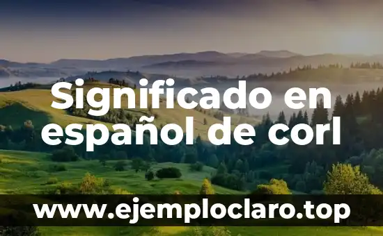 Significado en español de corl