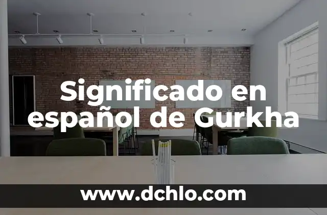 El Concepto de Suelo en Español 7 Significado en español de Gurkha