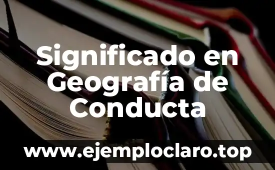 Disciplina: El Arte de la Conducta Regulada 3 Significado en Geografía de Conducta