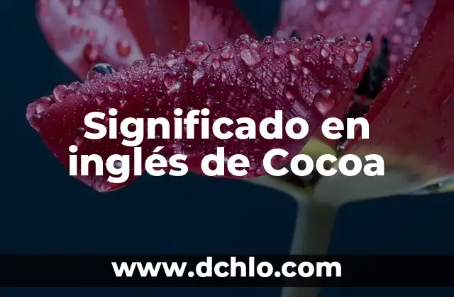 Nivel de inglés A1 significado 5 Significado en inglés de Cocoa