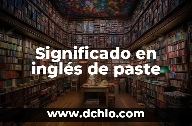 Explica el significado de 5W2H 4 Significado en inglés de paste