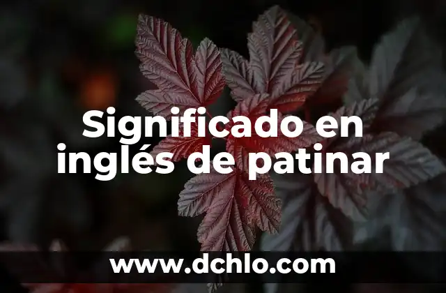 Significado en inglés de paste 6 Significado en inglés de patinar