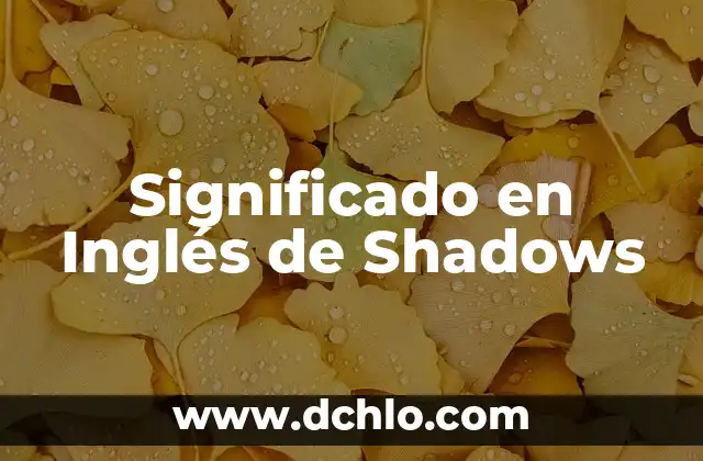Expatriação Significado de um Corpo 8 Significado en Inglés de Shadows