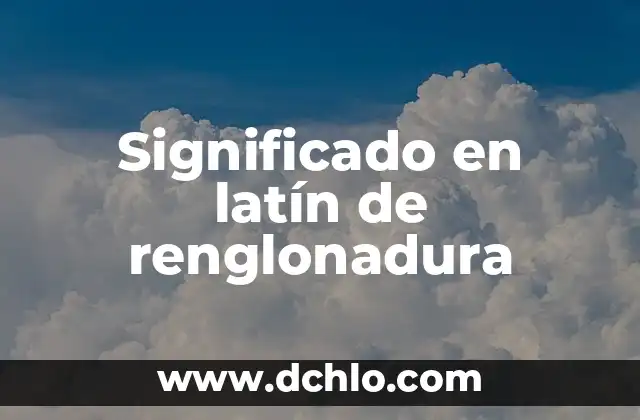 Significado en Literatura de Eulogio 4 Significado en latín de renglonadura