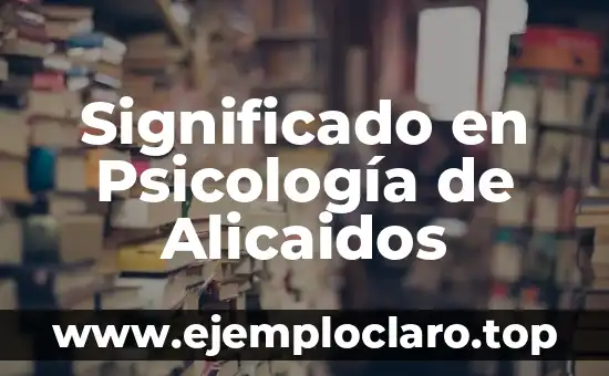 Significado en Psicología de Alicaidos