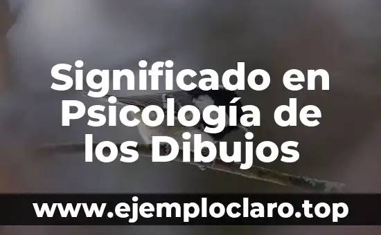 Significado en Psicología de los Dibujos