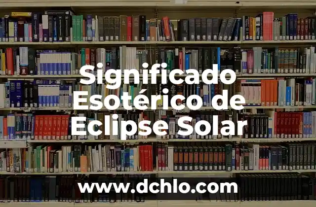 El Significado Esotérico del Árbol Totémico 8 Significado Esotérico de Eclipse Solar