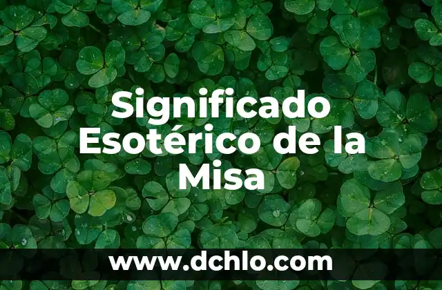 El Significado Esotérico de la Llave 8 Significado Esotérico de la Misa