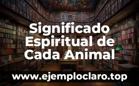 Significado Espiritual de Cada Animal