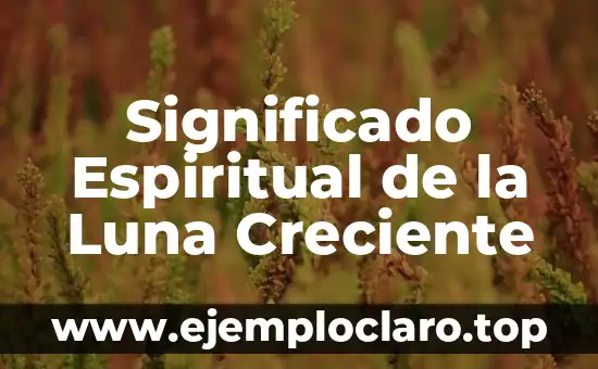 Significado Espiritual de la Luna Creciente
