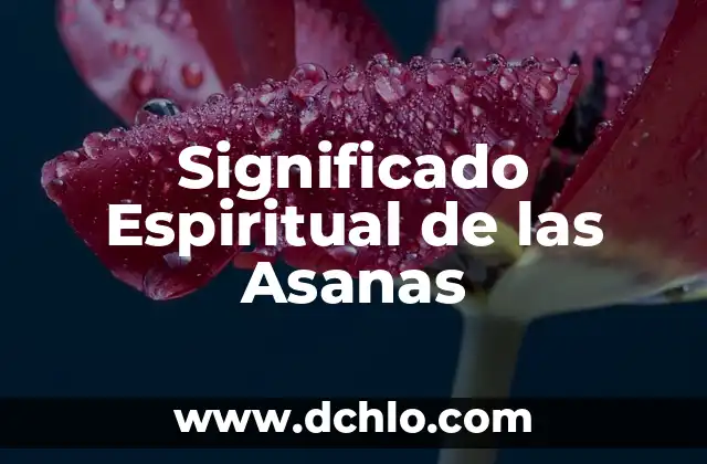 Escapar de la Realidad Significado: Un Viaje Hacia la Comprensión 3 Significado Espiritual de las Asanas