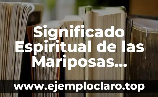 Significado Espiritual de las Mariposas Blancas