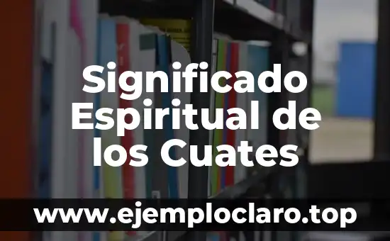 Significado Espiritual de los Cuates