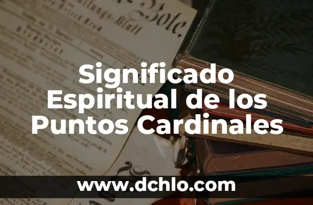 Cómo Obtener 15 Puntos en el Examen de Admisión Universitaria 8 Significado Espiritual de los Puntos Cardinales