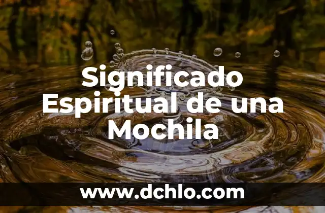Significado Espiritual de una Oruga 5 Significado Espiritual de una Mochila
