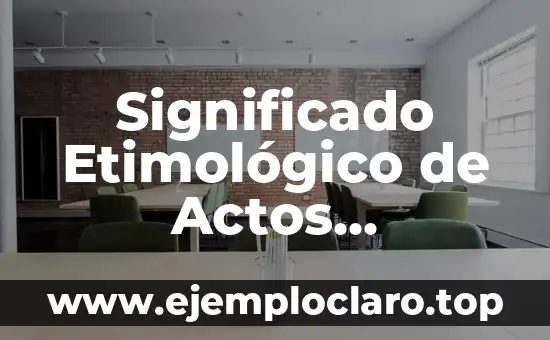 Significado Etimológico de Actos Económicos: Un Viaje al Origen de la Economía
