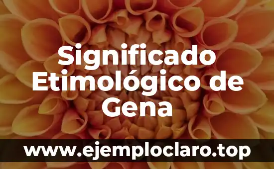 Significado Etimológico de Gena