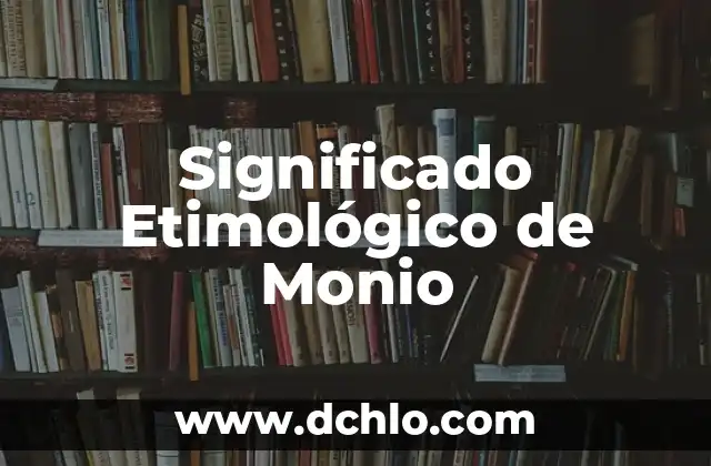Significado Etimológico de Cultura Física 6 Significado Etimológico de Monio