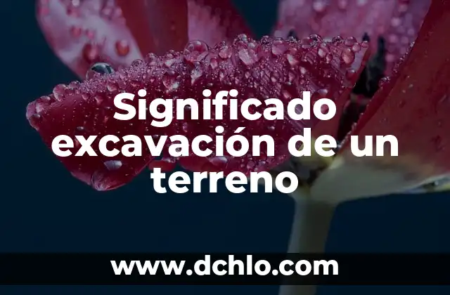 El significado de cripi cuhsz 3 Significado excavación de un terreno