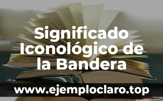 ¿Cómo es la Bandera de España? - Historia, Diseño y Simbolismo 3 Significado Iconológico de la Bandera