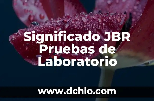 El Significado Laboratorio de Biología: Un Entorno Esencial para el Conocimiento Científico 5 Significado JBR Pruebas de Laboratorio