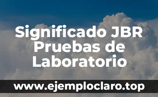 Significado JBR Pruebas de Laboratorio