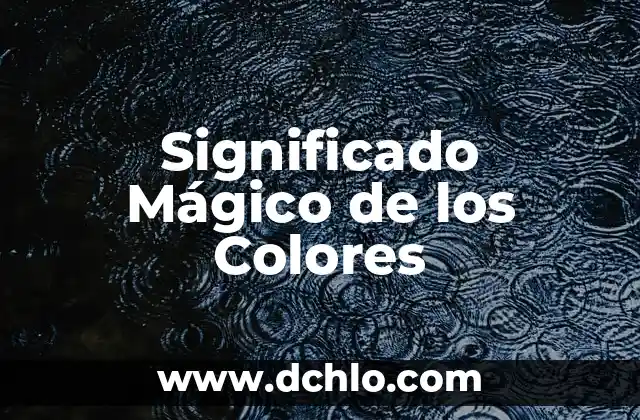 El significado de ser bandida 6 Significado Mágico de los Colores