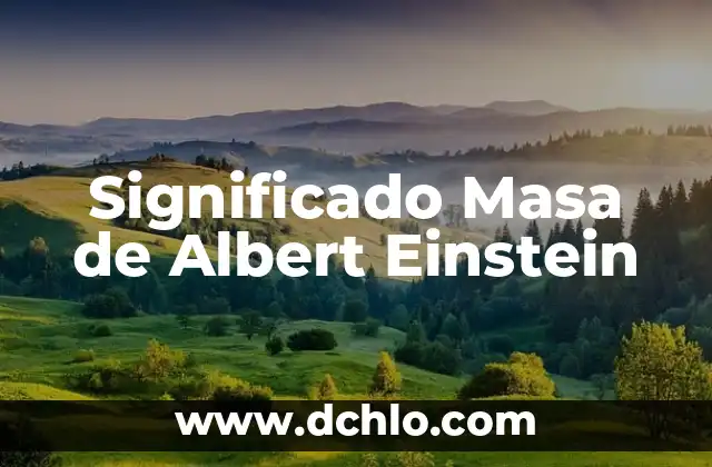 El Concepto Fundamental de la Masa Molar en Química 4 Significado Masa de Albert Einstein