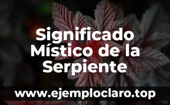 El significado de reciar indias: Un viaje a través de la historia y la cultura 5 Significado Místico de la Serpiente