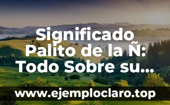 El Origen de la Pascua: Más Allá de la Tradición Cristiana 7 Significado Palito de la Ñ: Todo Sobre su Origen y Función