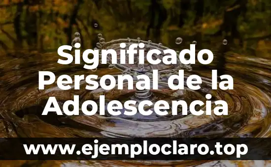 Buscar Significado de Identidad Personal 5 Significado Personal de la Adolescencia