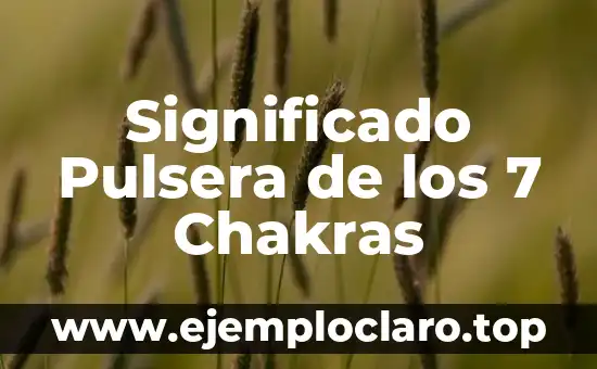 Nombres con significado oscuro 7 Significado Pulsera de los 7 Chakras