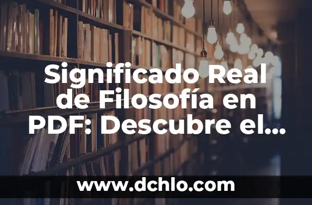 Busqueda Significado y Fecha de Nacimiento 6 Significado Real de Filosofía en PDF: Descubre el Verdadero Sentido