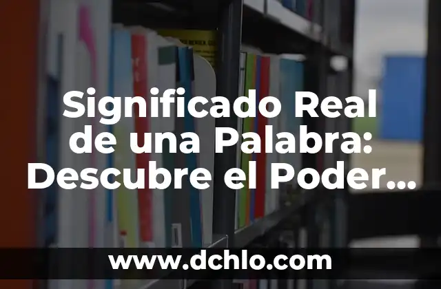 Zalameramente: Descubre el significado detrás de esta palabra 8 Significado Real de una Palabra: Descubre el Poder de las Palabras