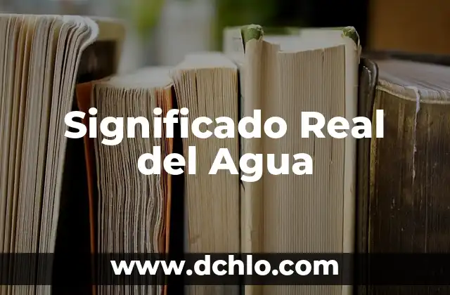 Obras Públicas: Concepto y Significado 8 Significado Real del Agua